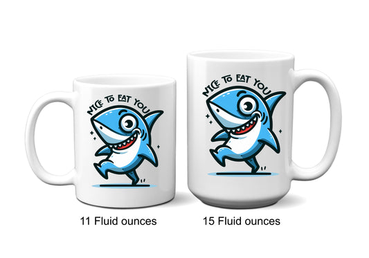 Nice to eat you funny shark coffee mug