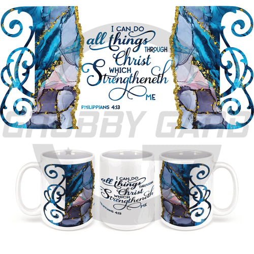 I Can Do All Things Through Christ Philippians 4:13 Coffee Mug